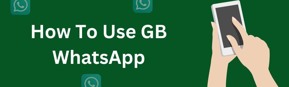 how-to-use-gb-whatsapp